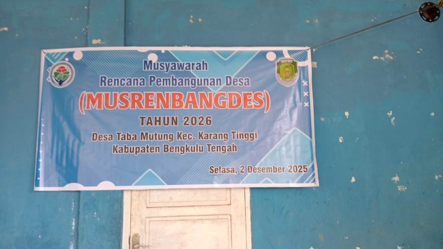 MUSYAWARAH PERENCANAAN PEMBANGUNAN DESA ( MUSREMBANGDES ) DESA TABA MUTUNG 
